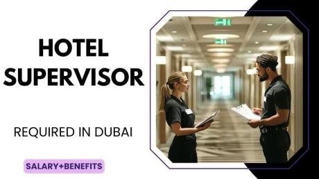 Hotel Supervisor Required in Dubai
