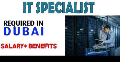 Information Technology Specialist -UAE & Oman Required in Dubai