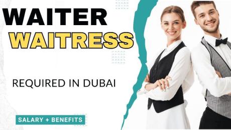 Waiter and Waitress Required in Dubai
