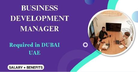Business Development Manager Required in Dubai