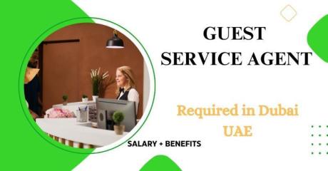 Guest Service Agent Required in Dubai