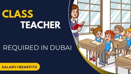Class Teacher Required in Dubai