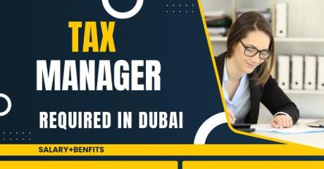 Tax Manager Required in Dubai