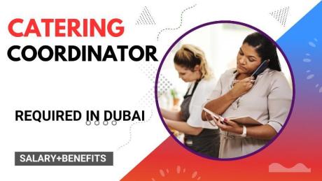 Catering Coordinator Required in Dubai