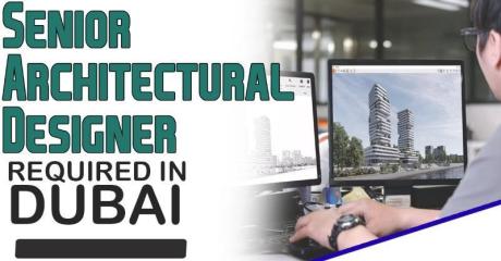 Senior Architectural Designer Required in Dubai