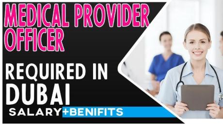 Medical Provider Officer Required in Dubai