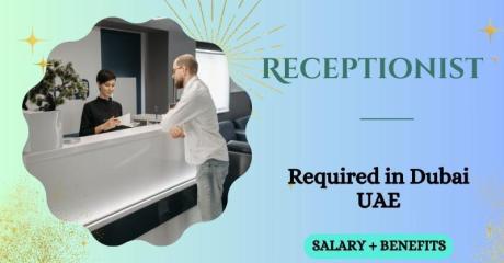 Receptionist Required in Dubai