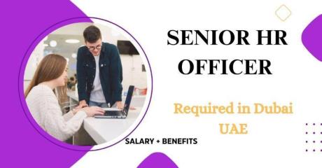 Senior HR Officer Required in Dubai