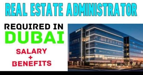 Real Estate Administrator Required in Dubai