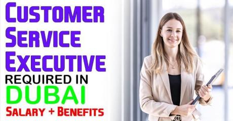 Customer Service Executive Required in Dubai
