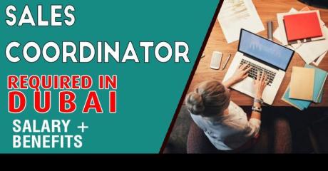 Sales Coordinator Required in Dubai