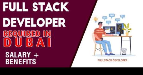 FULL STACK DEVELOPER Required in Dubai