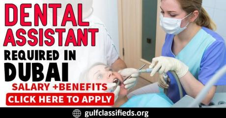 DENTAL ASSISTANT REQUIRED IN DUBAI