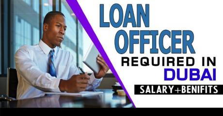 Loan Officer Required in Dubai