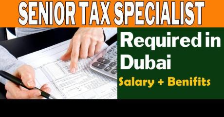 Senior Tax Specialist Required in Dubai