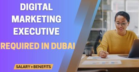 Digital Marketing Executive Required in Dubai