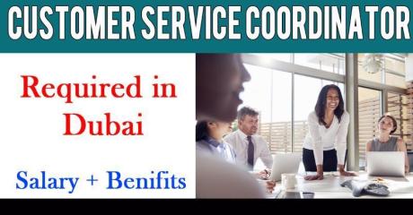 Customer Service Coordinator Required in Dubai