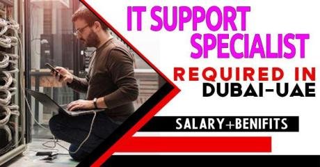 Information Technology Support Specialist Required in Dubai