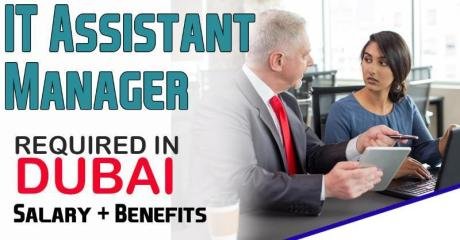 IT Assistant Manager Required in Dubai