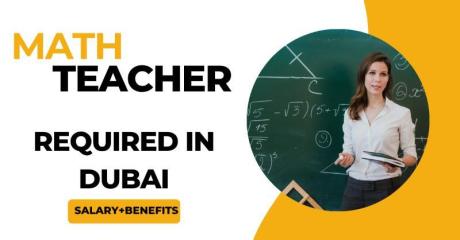 Math Teacher Required in Dubai