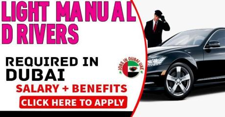 LIGHT MANUAL DRIVERS REQUIRED IN DUBAI