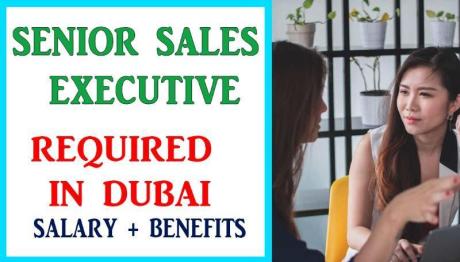 Senior Sales Executive Required in Dubai