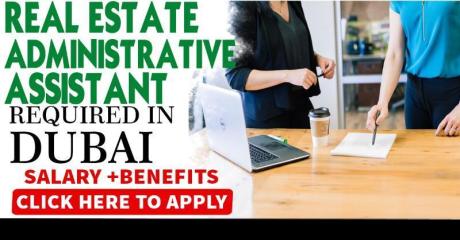 Real Estate Administrative Assistant Required in Dubai
