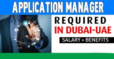 Application Manager Required in Dubai