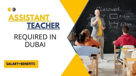 Assistant Teacher Required in Dubai