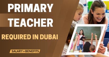 Primary Teacher Required in Dubai