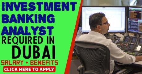 Investment Banking Analyst Required in Dubai