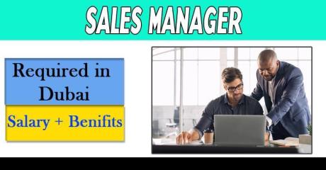 Sales Manager Required in Dubai