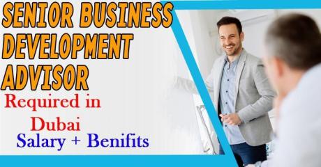 Senior Business Development Advisor Required in Dubai