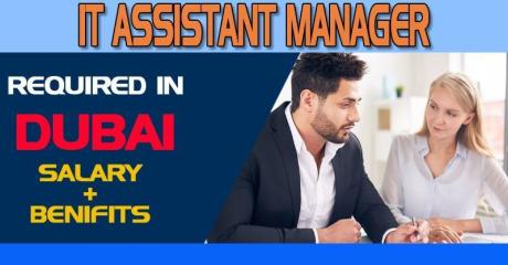 IT Assistant Manager Required in Dubai