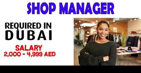 Shop Manager Required in Dubai