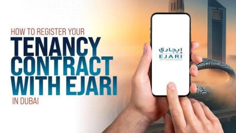 Register Your Tenancy Contract with Ejari in Dubai