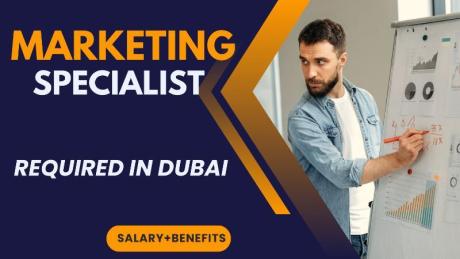 Marketing Specialist Required in Dubai