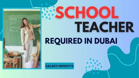 School Teacher Required in Dubai