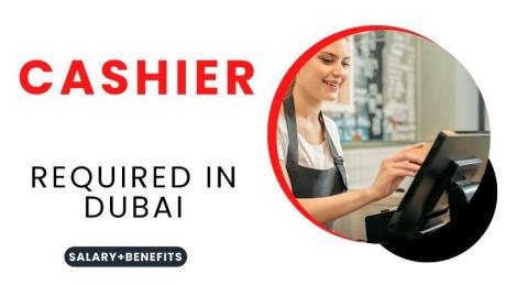Cashier Required in Dubai