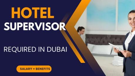 Hotel Supervisor Required in Dubai