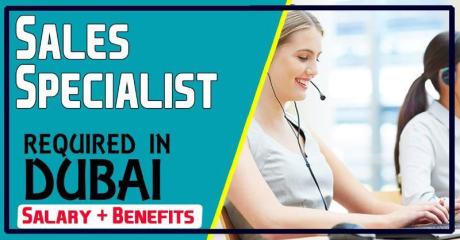 Sales Specialist Required in Dubai