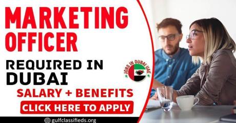 MARKETING OFFICER REQUIRED IN DUBAI
