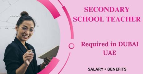 Secondary School Teacher Required in Dubai