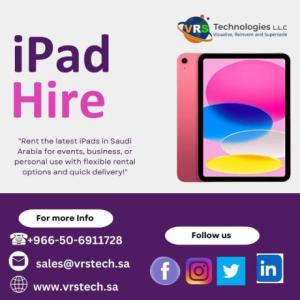 Unlock the Power of iPad Hire in Saudi Arabia – Anytime, Anywhere
