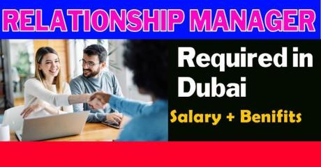 Relationship Manager Required in Dubai