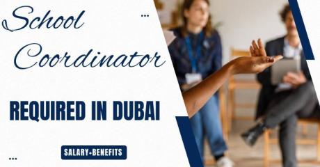 School Coordinator Required in Dubai