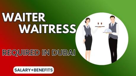Waiter and waitress Required in Dubai