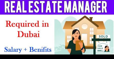 Real Estate Manager Required in Dubai