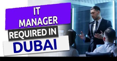 IT Manager Required in Dubai