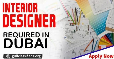 INTERIOR DESIGNER REQUIRED IN DUBAI